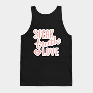 speak truth in love Tank Top